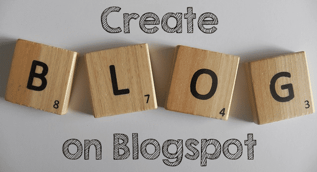 Complete Guide to Create Free Blog on Blogspot