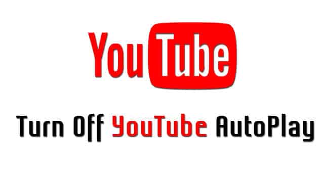 How To Turn Off YouTube AutoPlay Next Video Feature