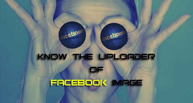 Know the Uploader of Facebook Downloaded Image
