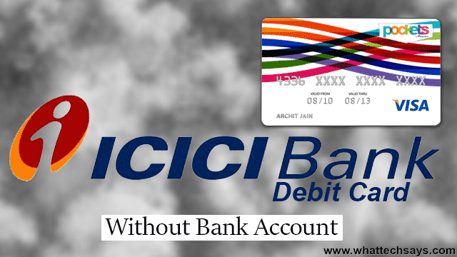 Create ICICI Bank Visa Debit Card without an Account