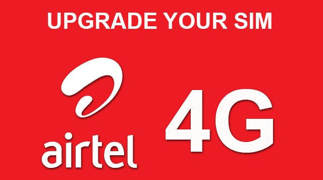 Convert Airtel 2G, 3G SIM to 4G free