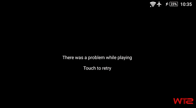 There was a Problem while Playing Touch to Retry