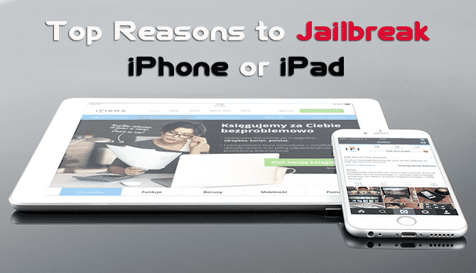 Top Reasons to Jailbreak iPhone or iPad