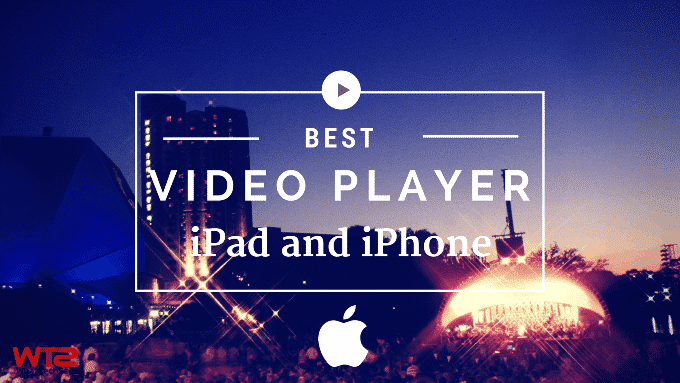 Best Video Player for iPad and iPhone