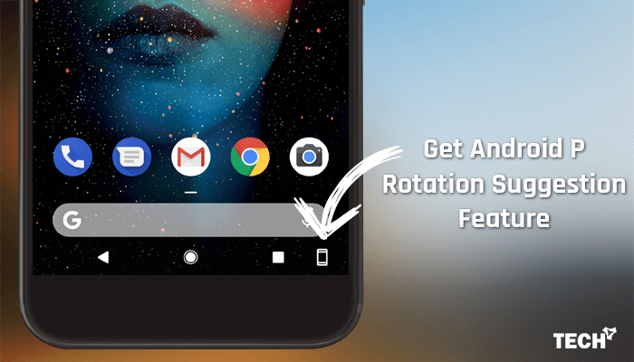 Get Android P Rotation Suggestion on Any Android Phone